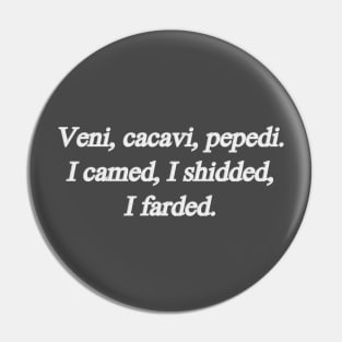 Veni, Cacavi, Pepedi Pin