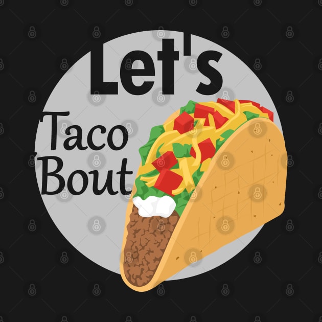 Lets taco bout by creative.z