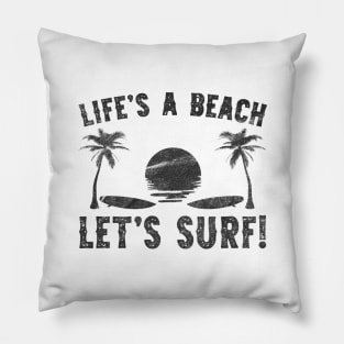 Life's a Beach! Let's Surf! Pillow