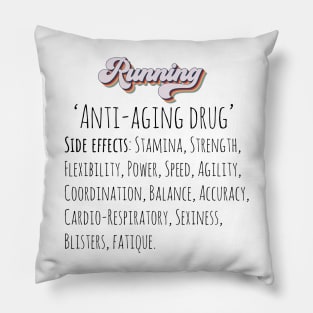 Running anti aging drug Groovy retro quote  gift for running Vintage Pillow