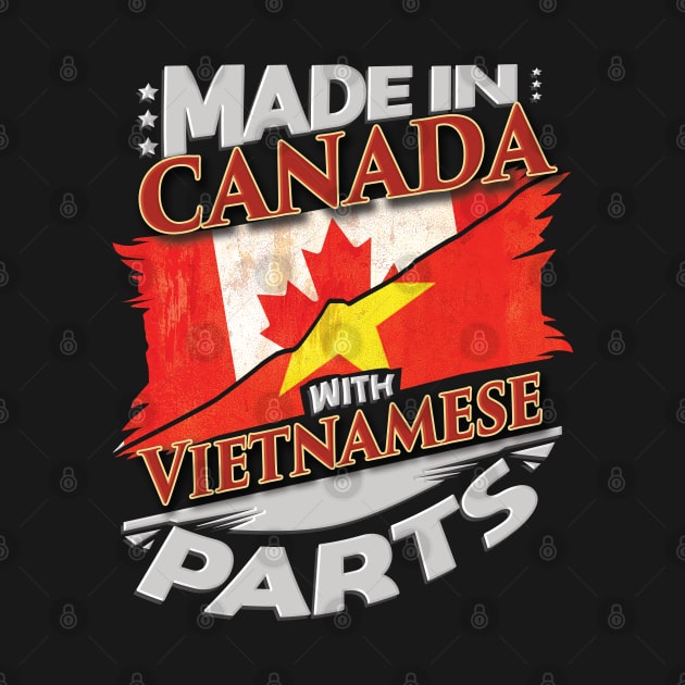 Made In Canada With Vietnamese Parts - Gift for Vietnamese From Vietnam by Country Flags