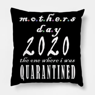 mother day 2020 quarantine Pillow