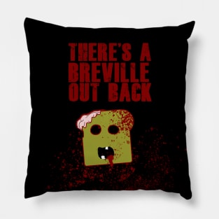 There's a Breville out back Pillow