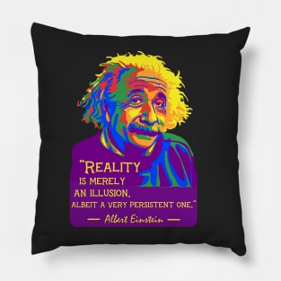 A. Einstein Portrait And Quote About Reality Pillow