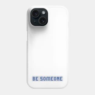 H-Town Wisdom: Be Someone (famous Houston graffiti in blue tiles) Phone Case