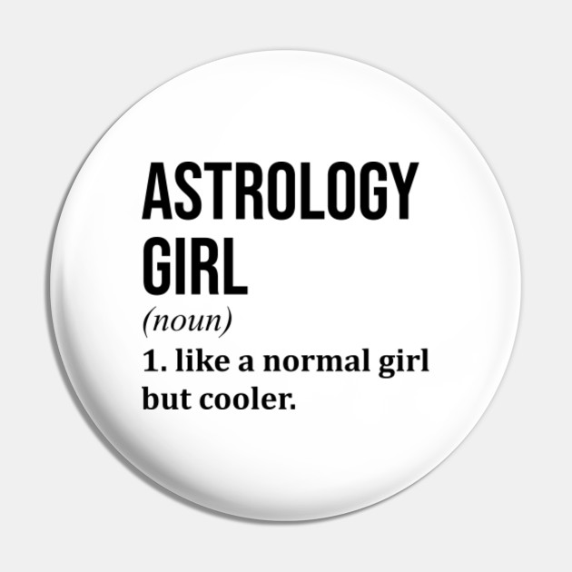 Funny And Awesome Definition Style Saying Astrology Astrologer Astrologist  Girl Like A Normal Girl But Cooler Quote Gift Gifts For A Birthday Or ...