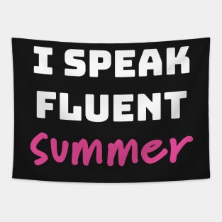 I Speak Fluent Summer Funny Quote Tapestry