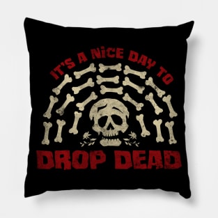 It's A Nice Day To Drop Dead Pillow