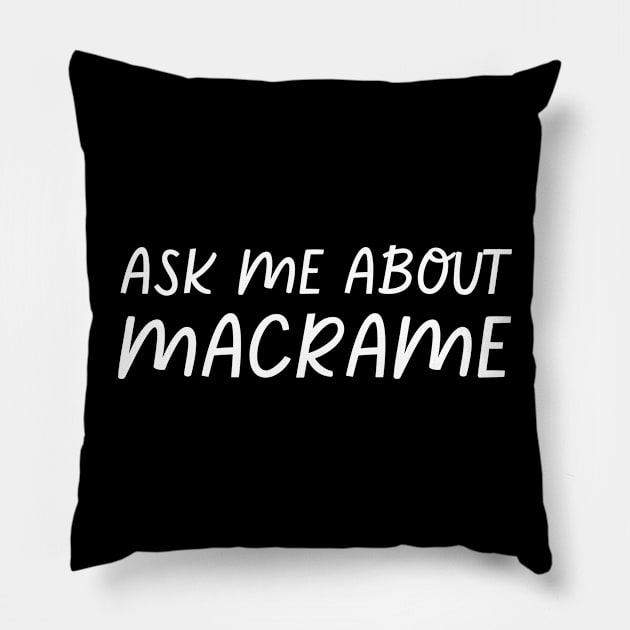 Ask Me About Macrame Pillow by HobbyAndArt