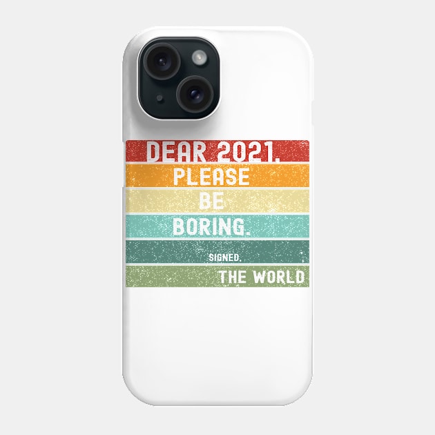 Dear 2021 Calender New Year's Eve Resolution 2020 sucks Phone Case by Lone Wolf Works