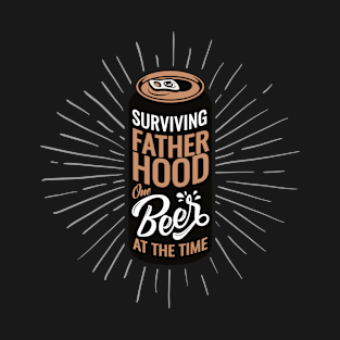 Surviving Fatherhood one beer at the time T-Shirt