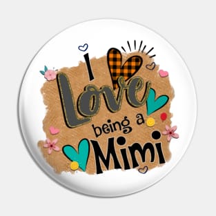 I Love Being A Mimi - I Love Being Pin