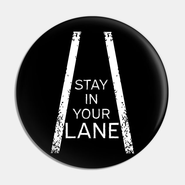 Stay In Your Lane Pin by BarlingRob