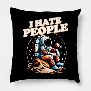 I Hate People Funny Astronaut Pillow