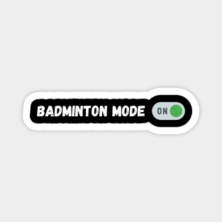 Badminton Mode on Magnet