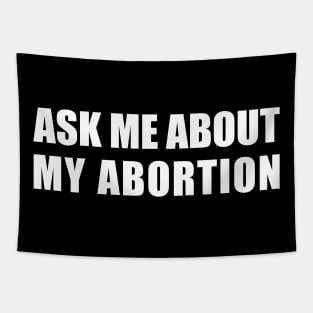 Ask Me About My Abortion Tapestry