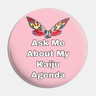 Mothra Agenda Pin