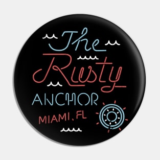 The Rusty Anchor Miami Florida Funny Pin