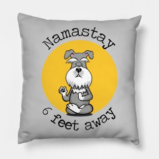 Namastay 6 Feet Away Schnauzer Pillow