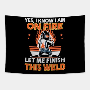 Yes, I Know I am on Fire Let me Finish this Weld Tapestry