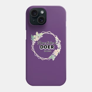 Dare to be a Doer James 1:22 Phone Case