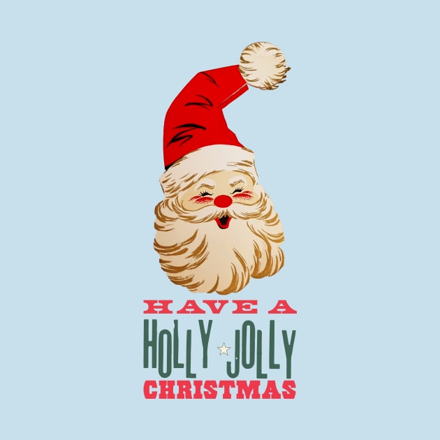 Santa Says Have A Holly Jolly Christmas by Eugene and Jonnie Tee's