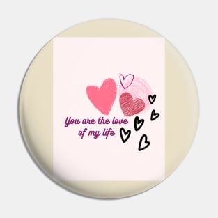 You are the love of my life Pin