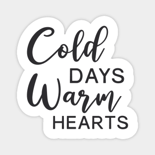 Cold days Warm Hearts Magnet