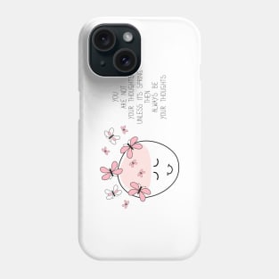 Creative concept of positive thinking in the spring Phone Case