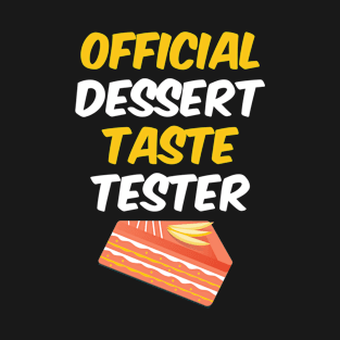 Official Dessert Taste Tester Cake Funny T-Shirt