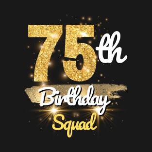 75th Birthday Squad T-Shirt