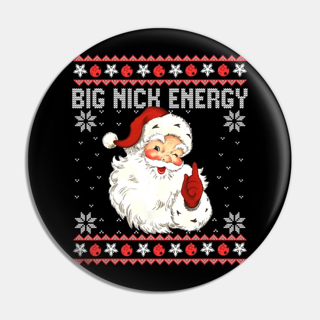 Big Nick Energy Santa Naughty Ugly Christmas Pin by nadenescarpellos