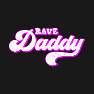 Rave Daddy Retro Aesthetic EDM Raver T-Shirt