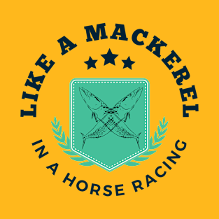 Mackerel in a horse racing T-Shirt