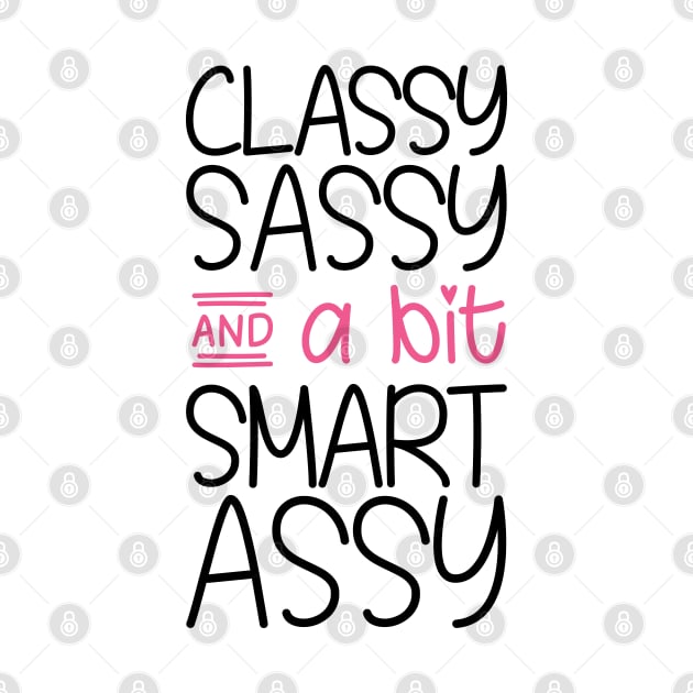 Classy Sassy and a bit Smart Assy by defytees