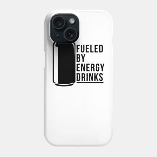 Fueled By Energy Drinks Phone Case