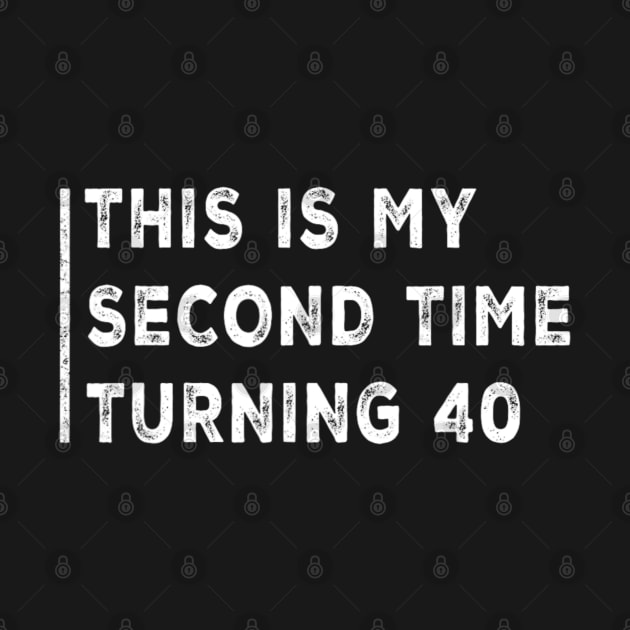 This My Second Time Turning 40 Funny 80th Birthday Old by Emily Ava 1