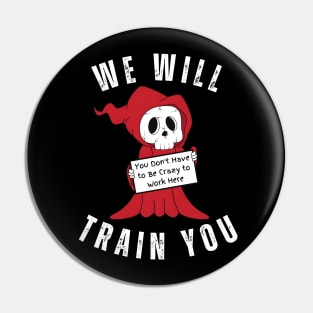 'Crazy Workplace Reaper' Funny Dark Humor Pin