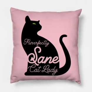 Purrrfectly Sane Cat Lady Pillow