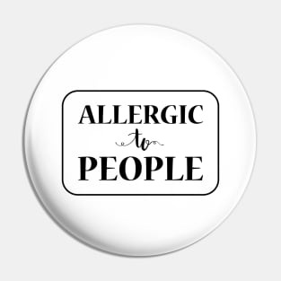 Allergic To People, Black Pin
