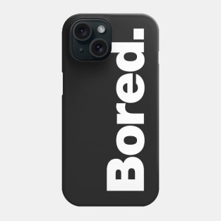 Bored Phone Case