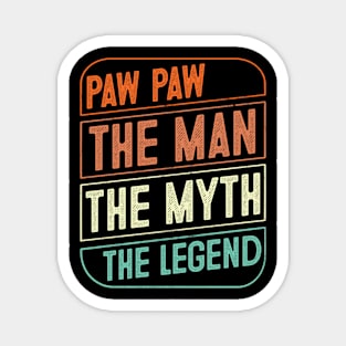 Paw paw The Man The Myth The Legend Father's Day Gift Magnet