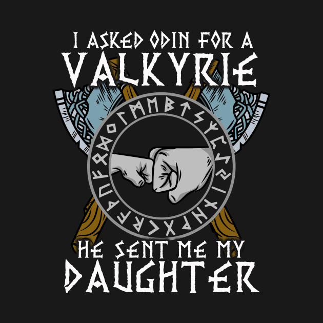 I asked Odin for a Valkyrie Viking Daughter T-Shirt by biNutz