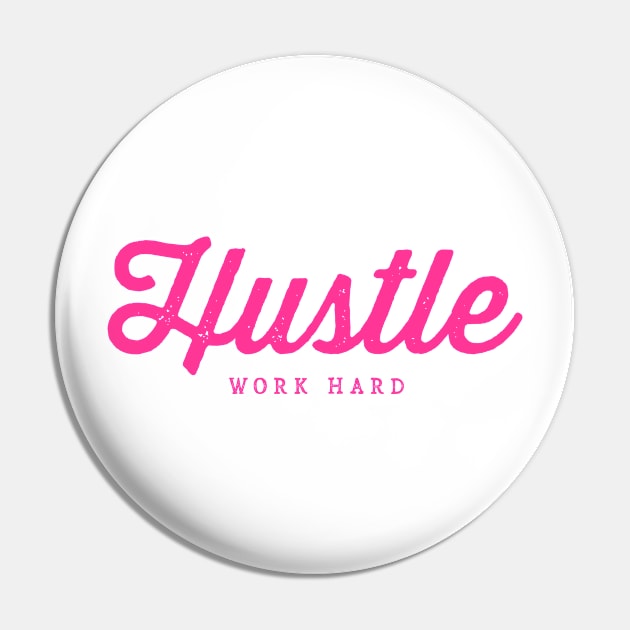 Hustle Pin by WMKDesign