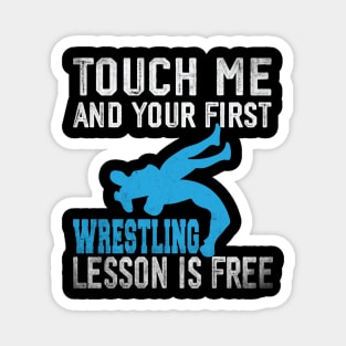 Touch Me And Your First Wrestling Lesson Is Free Magnet