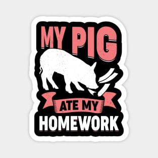 My Pig Ate My Homework Magnet