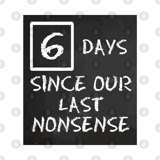 6 days since our last nonsense by GloriousWax