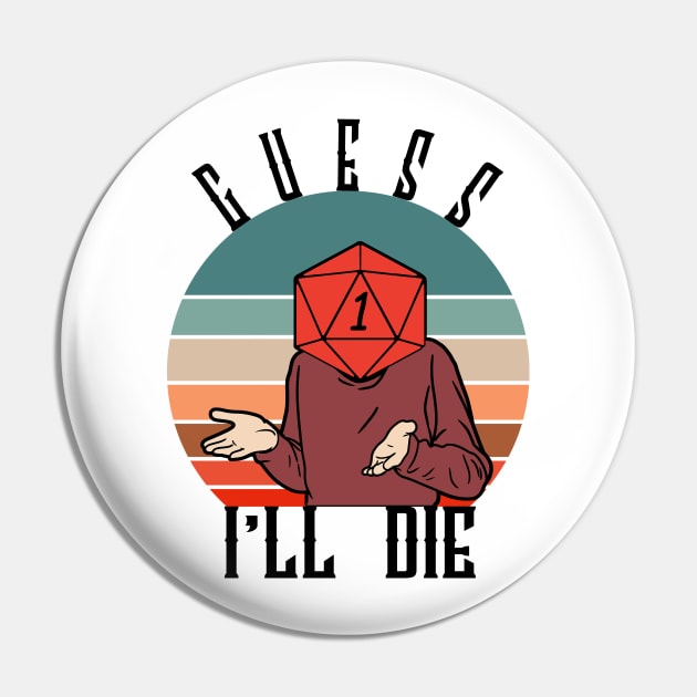 GUESS I'LL DIE Pin by CloudyStars