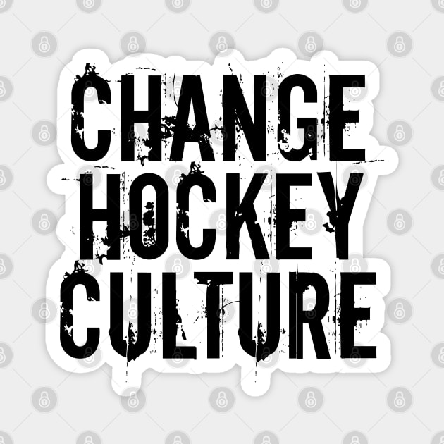 Change hockey culture Magnet by NAYAZstore