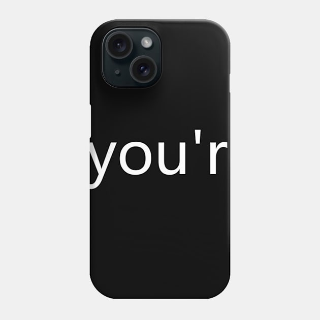 *you're Phone Case by Clif_Knight